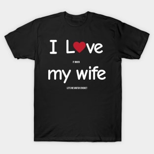 Funny Indian Pakistani Wife Husband Quote Cricket Joke T-Shirt